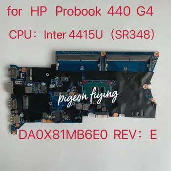 905798-001 905798-601 DA0X81MB6E0 За HP ProBook 430 440 G4 дънна Платка на лаптоп С процесор Intel Pentium 4415U SR348 DDR4 Тест Ок